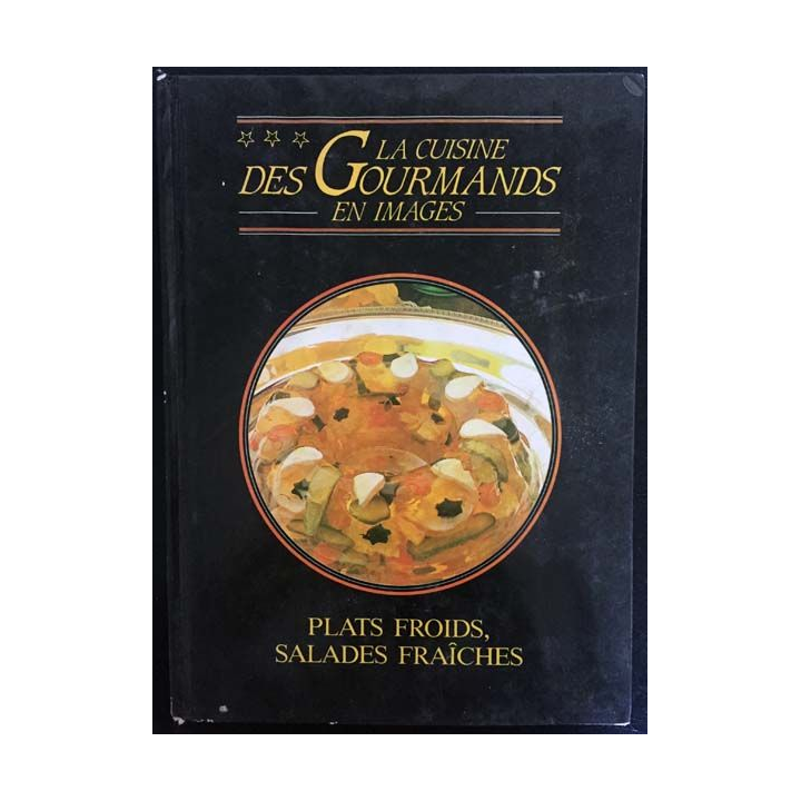 1. La cuisine des gourmands en image plats froids, salades fraîches. Charcuteries, pâtés, oeufs, poissons, entremets