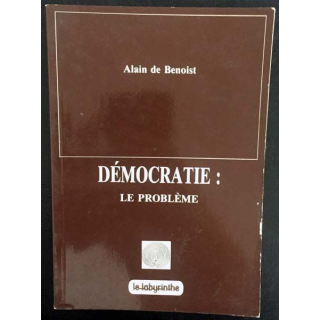 1. Démocratie : Le problème de Alain de Benoist aux éditions Le labyrinthe
