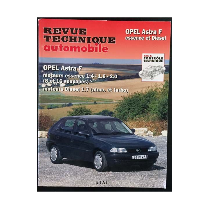 1. Revue technique automobile Opel Astra F moteurs essence 1.4 - 1.6- 2.0 (8 et 16 soupapes) moteur Diesel 1.7