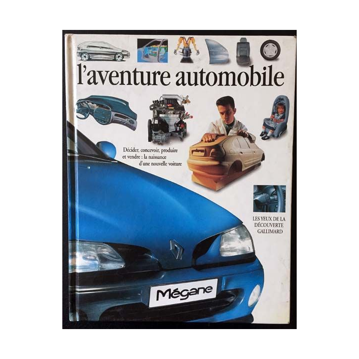 1. L'aventure automobile Décider, concevoir, produire, vendre ; la naissance d'une nouvelle voiture