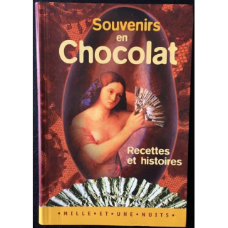 1. Souvenir en chocolat - Recettes et histoires de Sylvie Girard et Jacques Pessis aux éditions Mille et une nuits