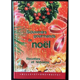 1. Souvenirs gourmands de Noël - Recettes et histoires de Nicolas Meaux aux éditions Mille er une nuits