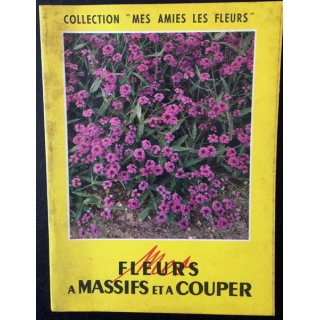 1. Mes fleurs à massifs et à couper aux éditions La maison rustique