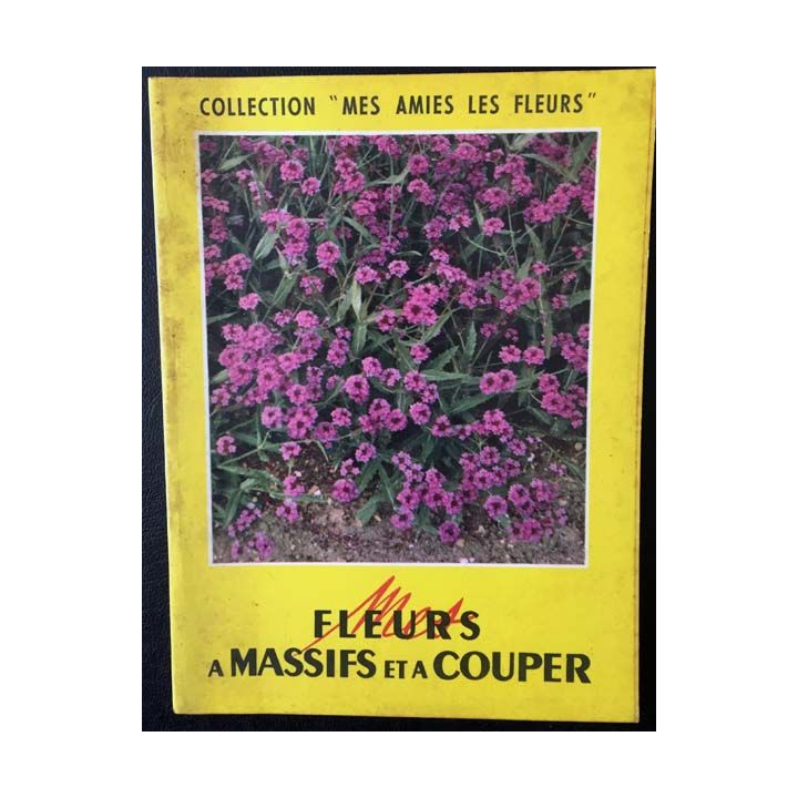 1. Mes fleurs à massifs et à couper aux éditions La maison rustique