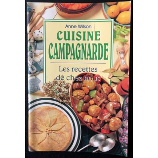 1. Cuisine campagnarde - Les recettes de chez nous de Anne Wilson aux éditions Könemann