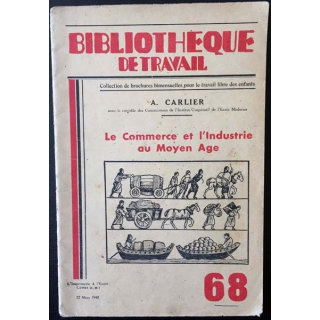 1. Bibliothèque de travail - Le commerce et l'industrie au Moyen Age de A. Carlier