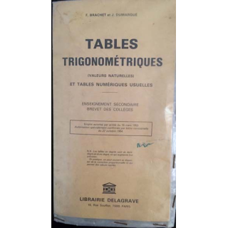 1. Tables trigonométriques (valeurs naturelles) et tables numériques usuelles de F. Brachet et J. Dumarqué