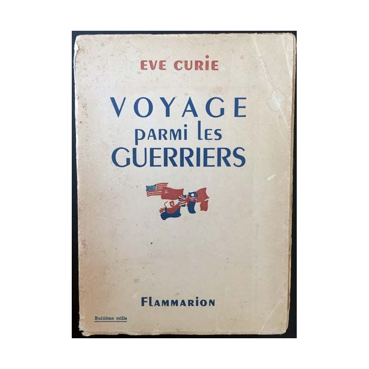 1. Voyages parmi les guerriers de Eve Curie aux éditions Flammarion