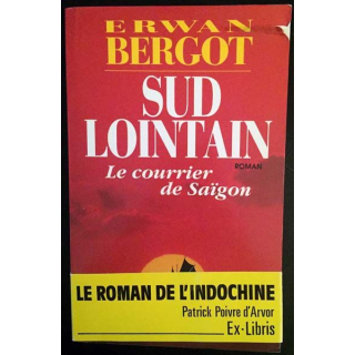 1. Sud lointain - Le courrier de Saïgon de Erwan Bergot aux éditions Presses de la Cité