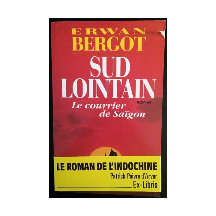 1. Sud lointain - Le courrier de Saïgon de Erwan Bergot aux éditions Presses de la Cité