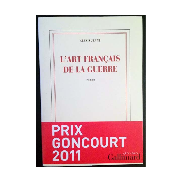 1. L'art français de la guerre de Alexis Jenni aux éditions Gallimard