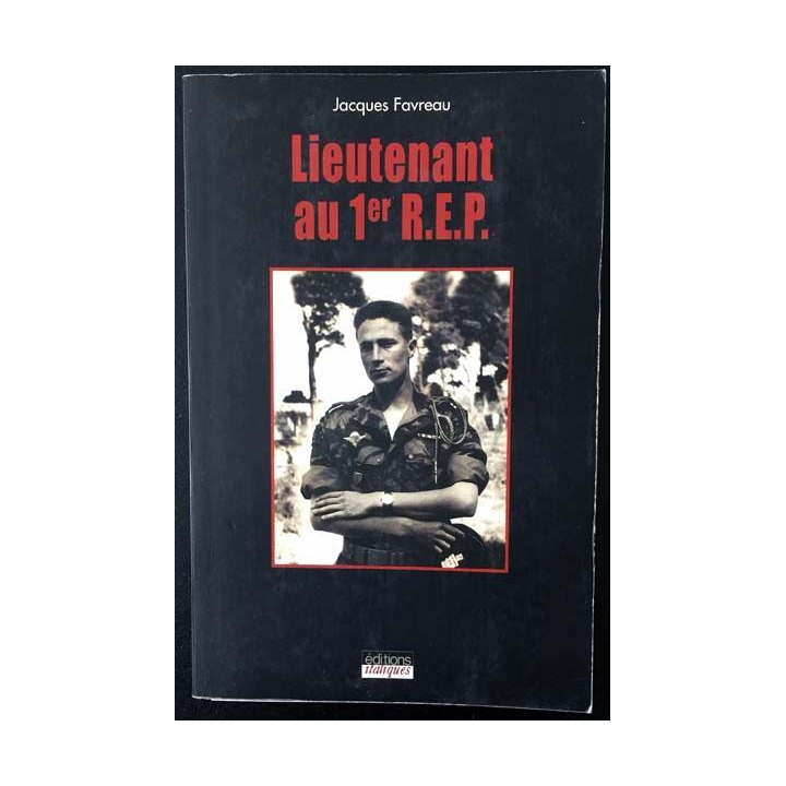 1. Lieutenant au 1er R.E.P. de Jacques Favreau aux éditions Italiques