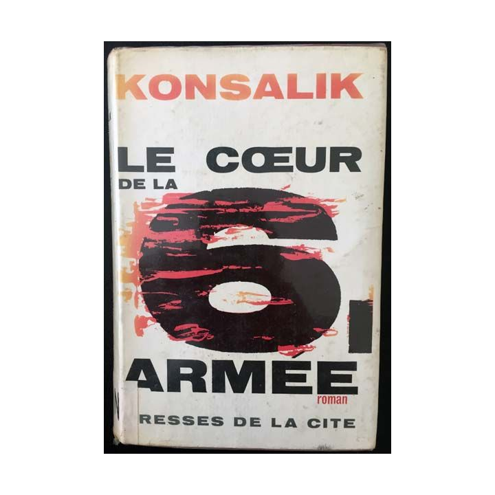 1. Le coeur de la 6è armée de Heinz G. Konsalik aux éditions Presses de la Cité