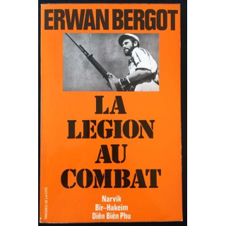 1. La légion au combat de Erwan Bergot aux éditions Presses de la Cité