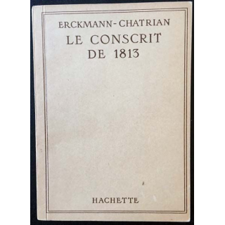1. Le conscrit de 1813 de Erckmann-Chatrian aux éditions Hachette 1931