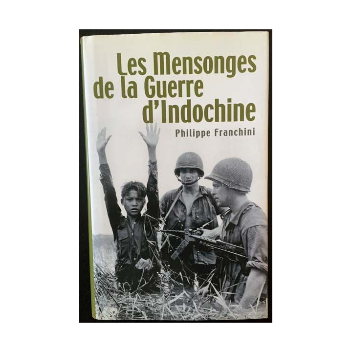 1. Les mensonges de la Guerre d'Indochine de Philippe Franchini aux éditions France loisirs