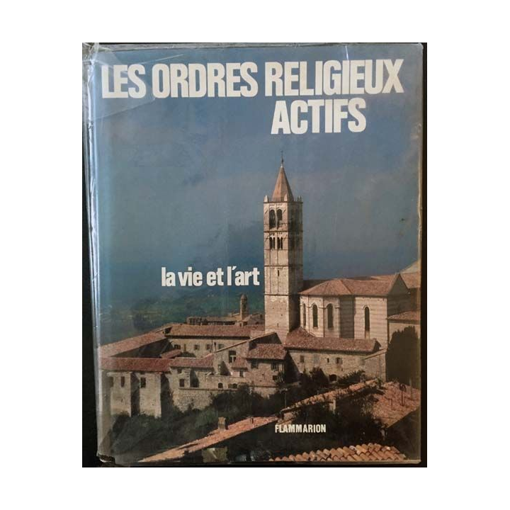 1. Les ordres religieux actifs la vie et l'art aux éditions Flammarion