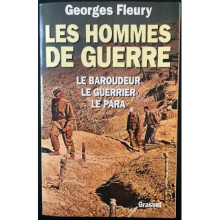 1. Les hommes de guerre Le baroudeur, le guerrier, le para de Georges Fleury aux éditions Grasset