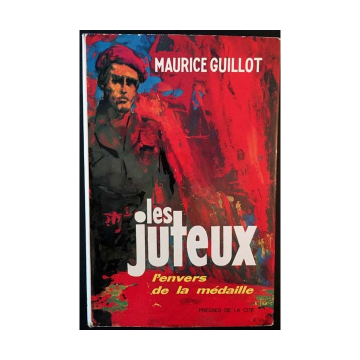 1. Les juteux l'envers de la médaille de Maurice Guillot aux éditions Presses de la Cité