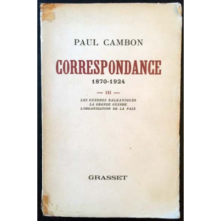 1. Correspondance 1870-1924 Tome III Les guerres Balkaniques, la grande guerre, l'organisation de la paix