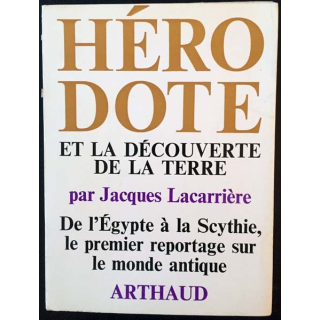 1. Hérodote et la découverte de la terre de Jacques Lacarrière aux éditions Arthaud