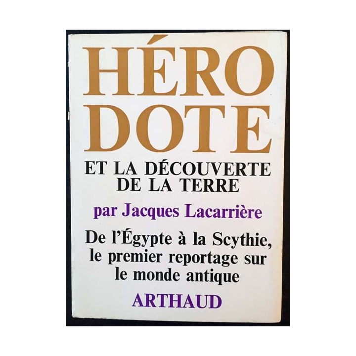1. Hérodote et la découverte de la terre de Jacques Lacarrière aux éditions Arthaud