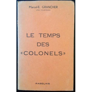 1. Le temps des "colonels" de Marcel-E. Grancher aux éditions Rabelais 1955