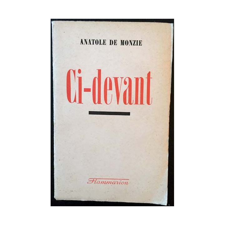 1. Ci-devant de Anatole De Monzie aux éditions Flammarion 1941