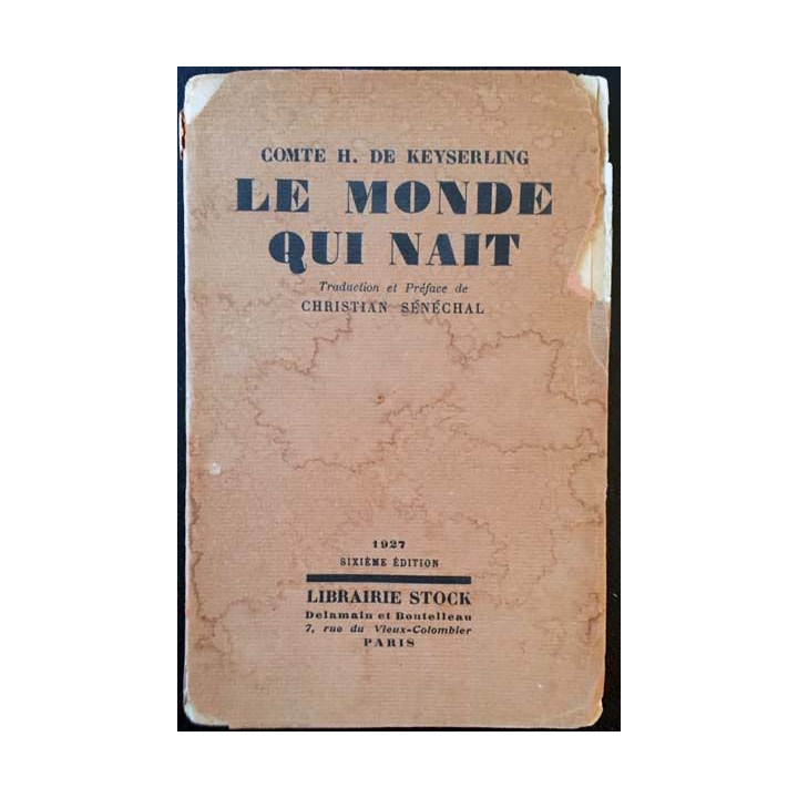 1. Le monde qui nait de Comte H. De Keyserling aux éditions librairie Stock 1927