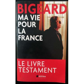 1. Ma vie pour la France du Général Bigeard aux éditions du Rocher