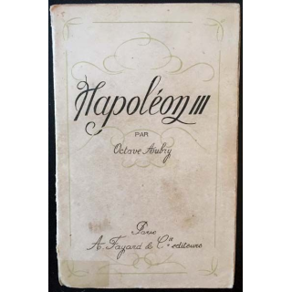 1. Napoléon III de Octave Aubry aux éditions Fayard 1929