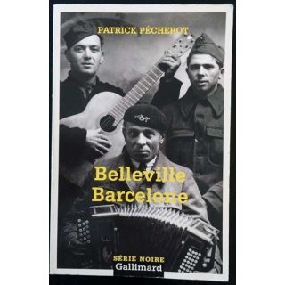 1. Belleville Barcelone de Patrick Pécherot aux éditions Gallimard