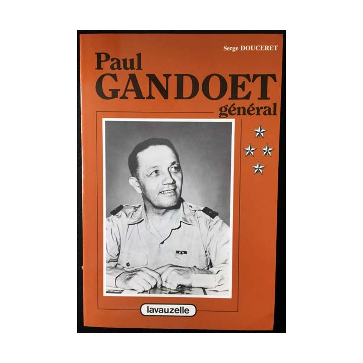 1. Paul Gandoet général de Serge Douceret aux éditions Lavauzelle