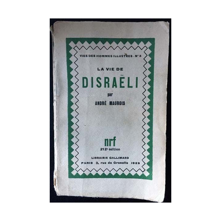 1. La vie de Disraëli de André Maurois aux éditions librairie Gallimard 1929