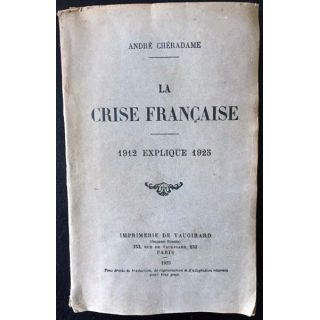 1. La crise française 1912 explique 1925 de André Chéradame aux éditions imprimerie de Vaugirard 1925