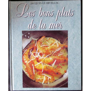 Les bons plats de la Mer de Jacques Le Divellec aux Editions France Loisirs (C 61)