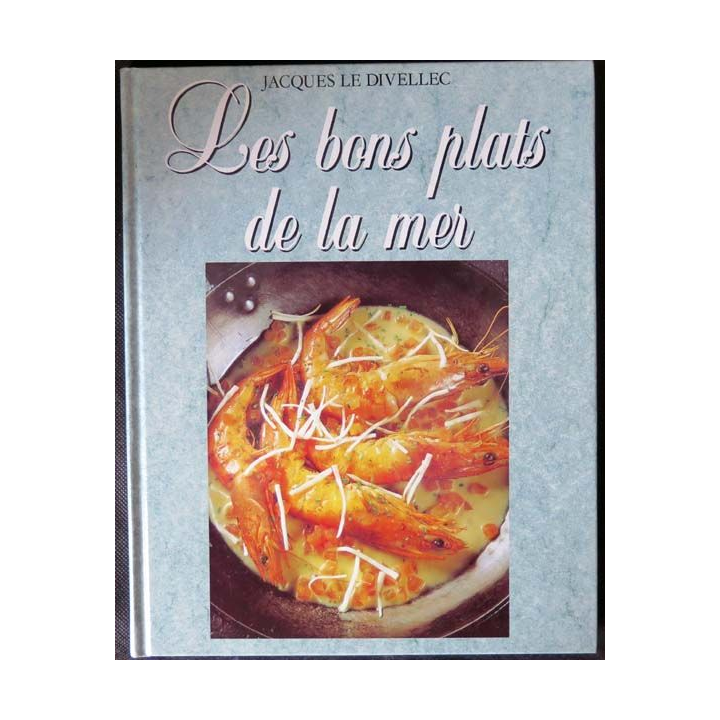 Les bons plats de la Mer de Jacques Le Divellec aux Editions France Loisirs (C 61)
