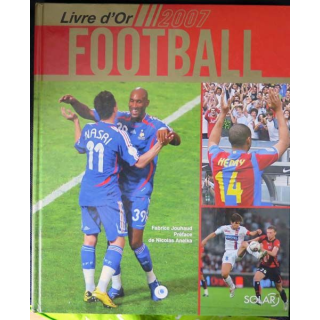 Le livre d'Or du Football 2007 de Fabrice Jouhaud aux Editions Solar (C 61)