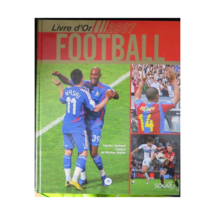 Le livre d'Or du Football 2007 de Fabrice Jouhaud aux Editions Solar (C 61)