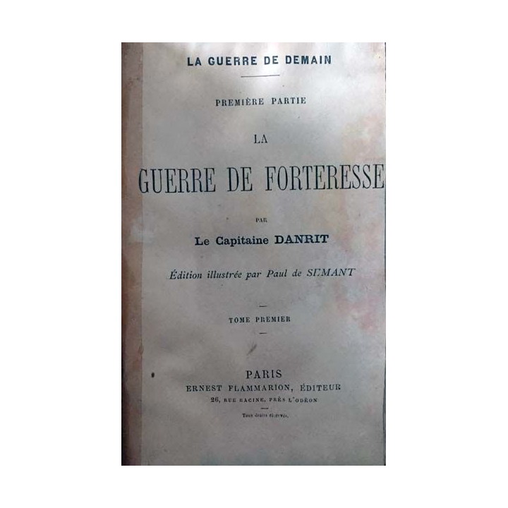 1. La guerre de forteresse Tome premier par le capitaine Danrit aux éditions Ernest Flammarion