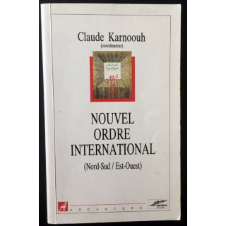 1. Nouvel ordre international (Nord-Sud / Est-Ouest) de Claude Karnoouh aux éditions Arcantère