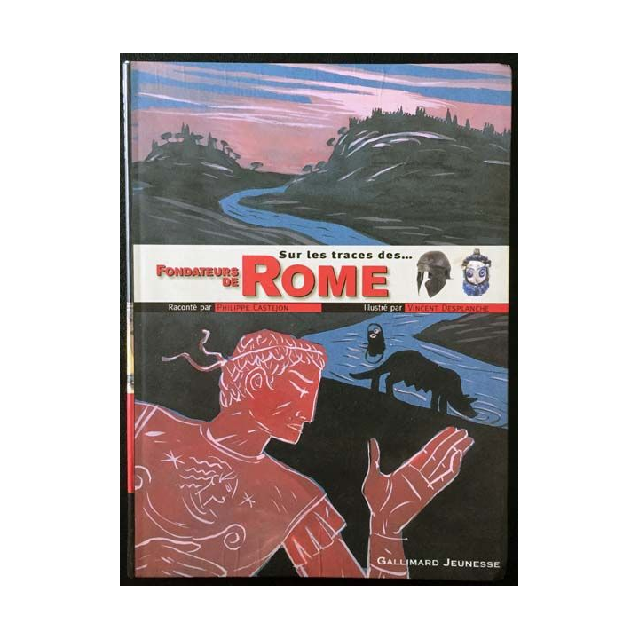 1. Sur les traces des... fondateurs de Rome raconté par Philippe Castejon aux éditions Gallimard jeunesse