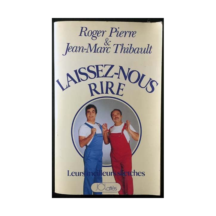 1. Laissez-nous rire de Roger Pierre & Jean-Marc Thibault aux éditions JCLattès
