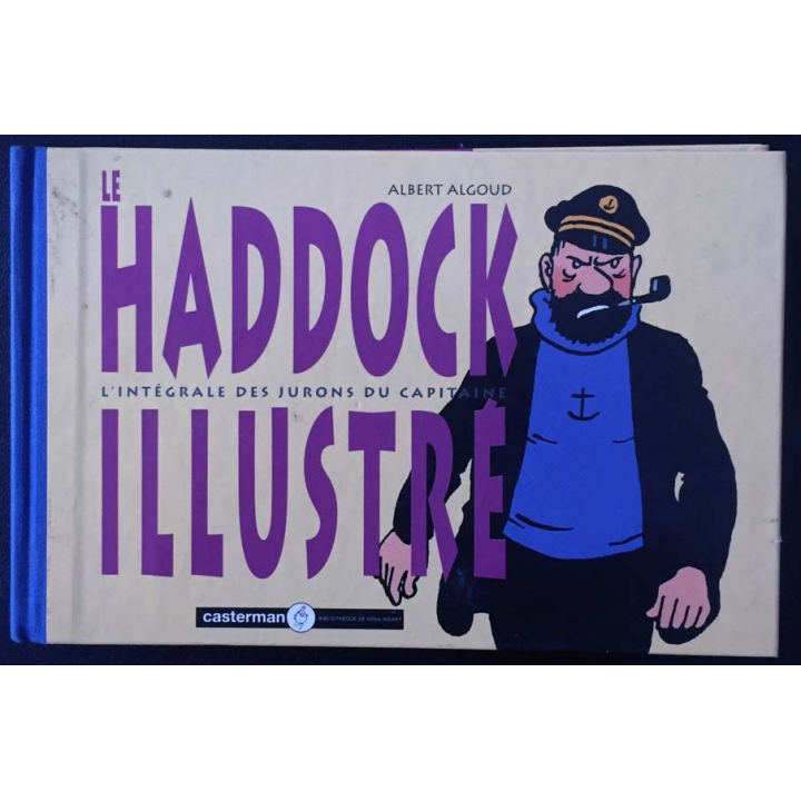 1. Le haddock illustré - L'intégrale des jurons du capitaine de Albert Algoud aux éditions Casterman