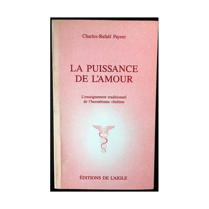 1. La puissance de l'amour de Charles-Rafaël Payeur aux éditions de l'Aigle