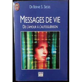 1. Message de vie de l'amour à l'autoguérison de Dr Bernie S. Siegel aux éditions J'ai lu