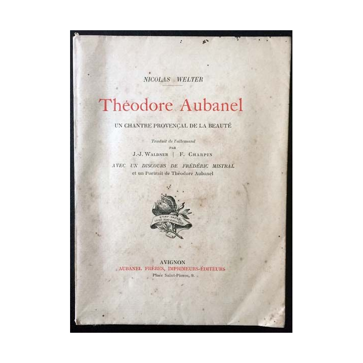 1. Théodore Aubanel de Nicolas Welter aux éditions Aubanel Frères