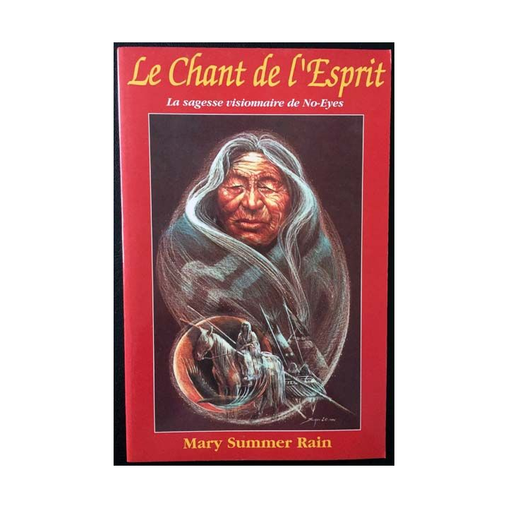 1. Le chant de l'Esprit - La sagesse visionnaire de No-Eyes de Mary Summer Rain aux éditions Sum
