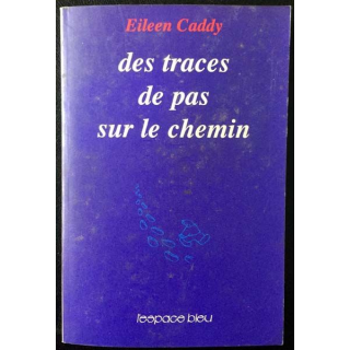 1. Des traces de pas sur le chemin de Eileen Caddy aux éditions L'espace bleu