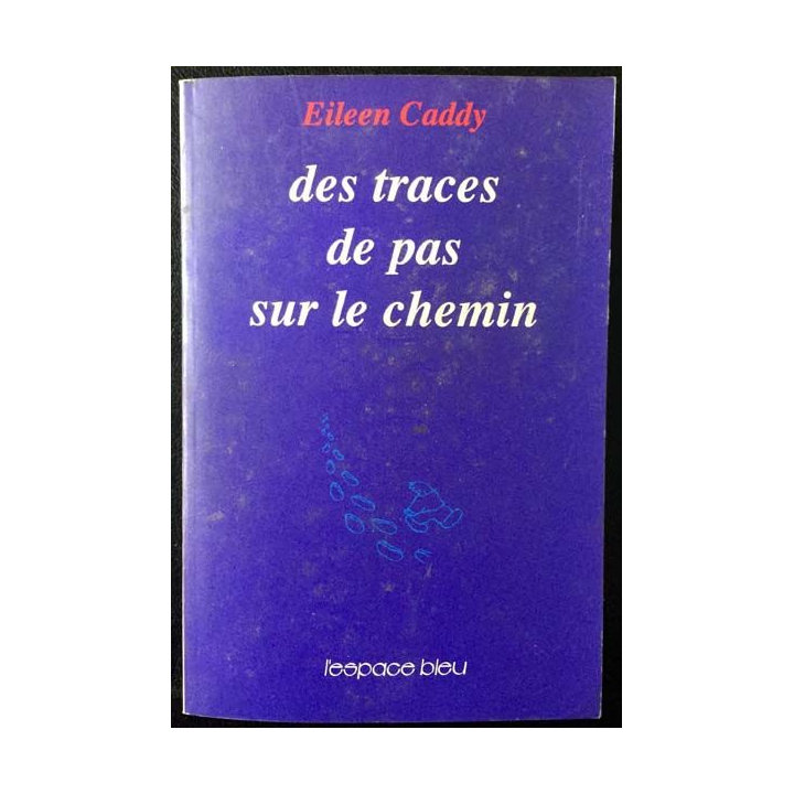 1. Des traces de pas sur le chemin de Eileen Caddy aux éditions L'espace bleu